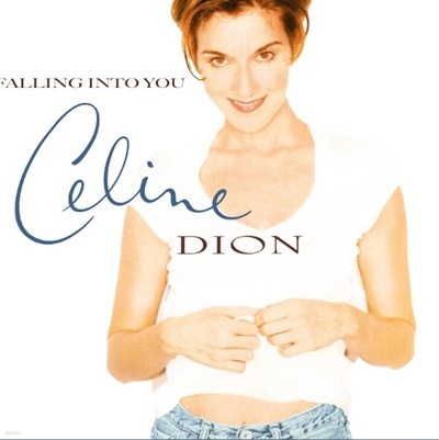 셀린 디온 (Celine Dion) - Falling Into You