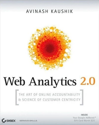 Web Analytics 2.0: The Art of Online Accountability and Science of Customer Centricity [With CDROM] (Paperback, CD 1 포함)) 