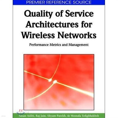 Quality of Service Architectures for Wireless Networks: Performance Metrics and Management (Hardcover) 