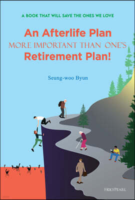 An Afterlife Plan More Important Than One’s Retirement Plan! 