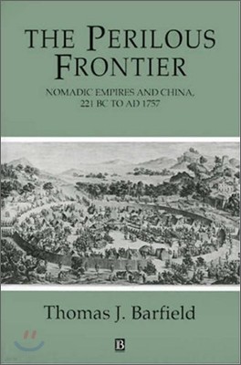 The Perilous Frontier: Nomadic Empires and China