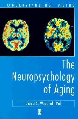 The Neuropsychology of Aging