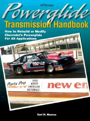 Powerglide Transmission Handbook: How to Rebuild or Modify Chevrolet's Powerglide for All Applications