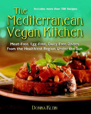 The Mediterranean Vegan Kitchen: Meat-Free, Egg-Free, Dairy-Free Dishes from the Healthiest Region Under the Sun