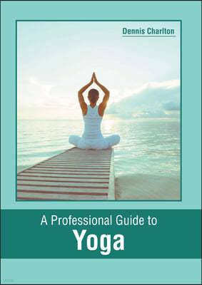 A Professional Guide to Yoga