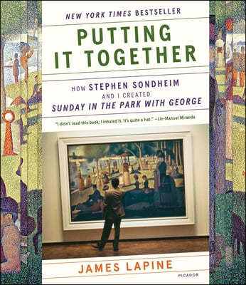 Putting It Together: How Stephen Sondheim and I Created Sunday in the Park with George