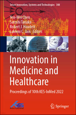 Innovation in Medicine and Healthcare: Proceedings of 10th Kes-Inmed 2022