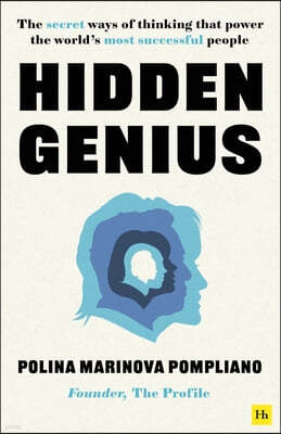 Hidden Genius: The Secret Ways of Thinking That Power the World's Most Successful People