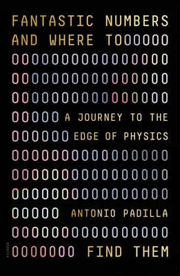 Fantastic Numbers and Where to Find Them: A Journey to the Edge of Physics