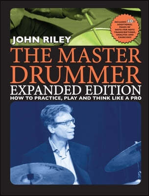 The Master Drummer - Expanded Edition How to Practice, Play and Think Like a Pro (Book/Online Media )