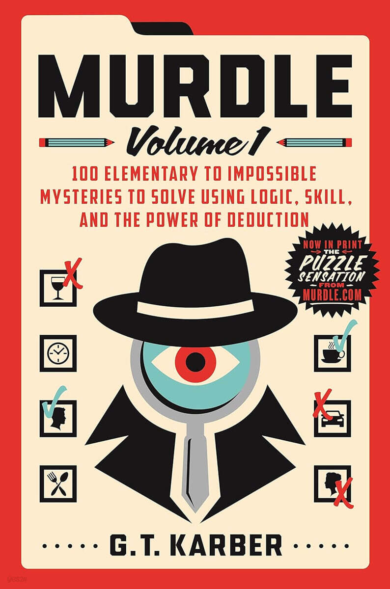 Murdle: Volume 1: 100 Elementary to Impossible Mysteries to Solve Using Logic, Skill, and the Power of Deduction
