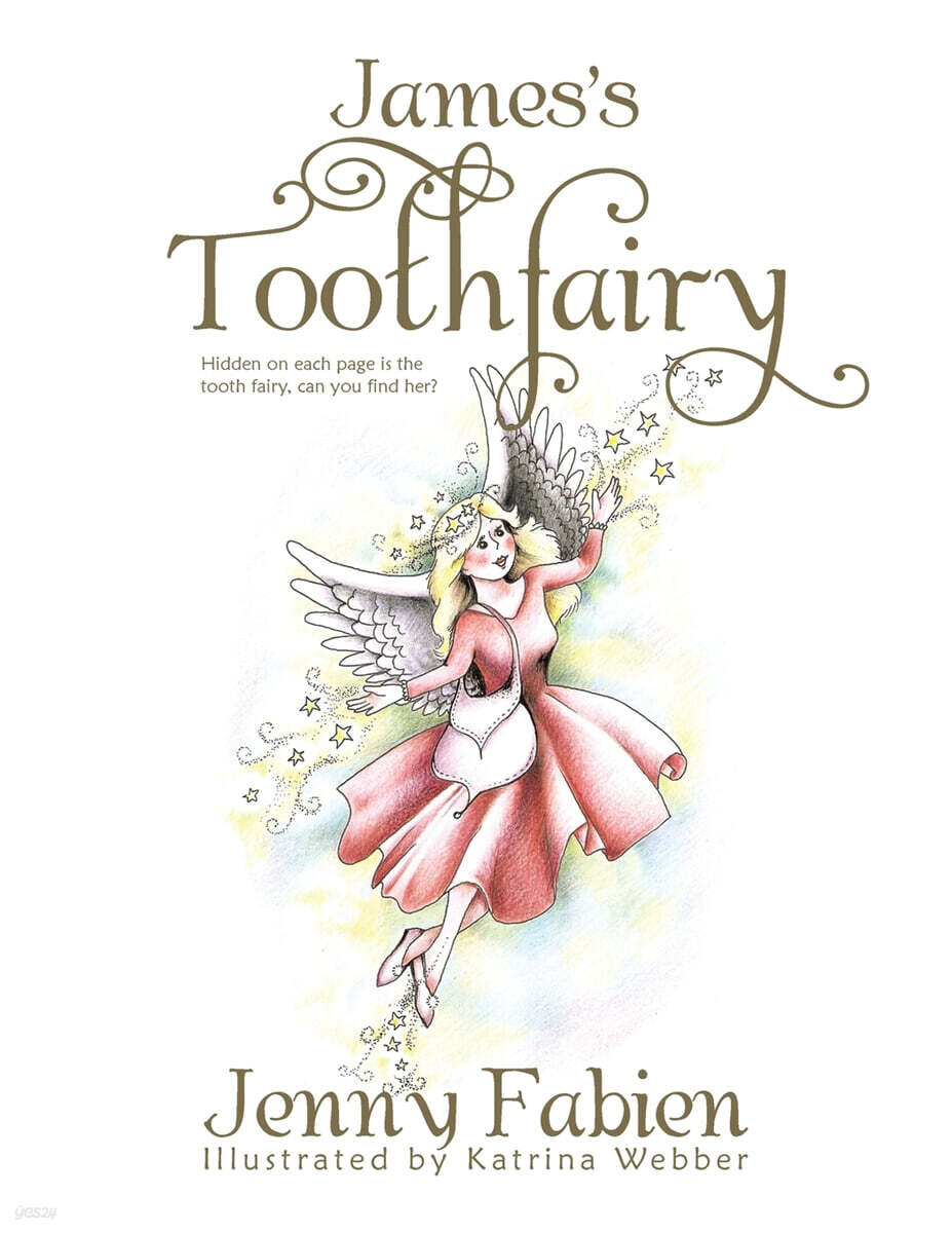 James's Toothfairy: Hidden on Each Page Is the Tooth Fairy, Can You Find Her?