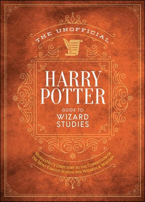 The Ultimate Wizarding World Guide to Magical Studies: A Comprehensive Exploration of Hogwarts's Classes and Curriculum