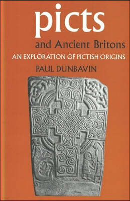 Picts and Ancient Britons: An Exploration of Pictish Origins