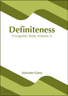 Definiteness: A Linguistic Study (Volume 1)