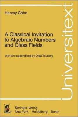 A Classical Invitation to Algebraic Numbers and Class Fields