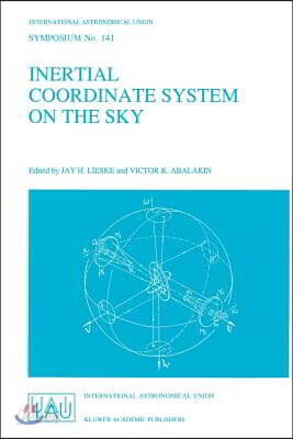 Inertial Coordinate System on the Sky: Proceedings of the 141st Symposium of the International Astronomical Union Held in Leningrad, U.S.S.R., October