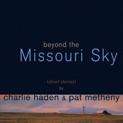 Charlie Haden / Pat Metheny - Beyond The Missouri Sky (UHQCD)(Ϻ)