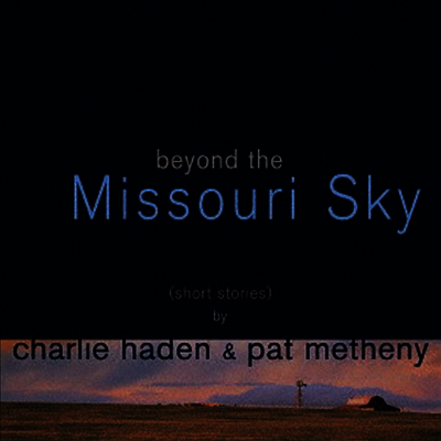 Charlie Haden / Pat Metheny - Beyond The Missouri Sky (UHQCD)(일본반)