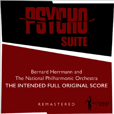 Bernard Herrmann & National Philharmonic Orchestra — Psycho Suite: The Intended Full Original Score (싸이코) (Soundtrack)(Score) 앨범 커버