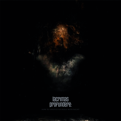 Lacrimas Profundere — How To Shroud Yourself With Night 앨범 커버