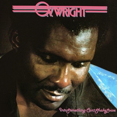 [][LP] O.V. Wright - Into Something (Cant Shake Loose)