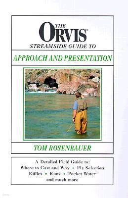 The Orvis Streamside Guide to Approach and Presentation
