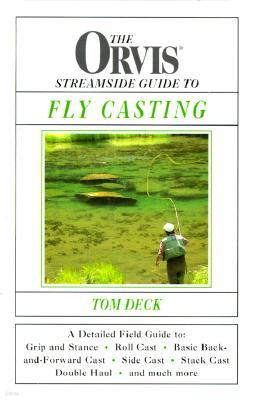 The Orvis Streamside Guide to Fly Casting