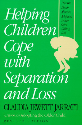 Helping Children Cope with Separation and Loss - Revised Edition