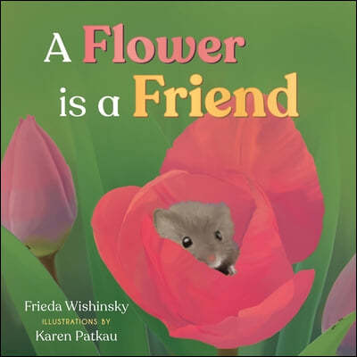 A Flower Is a Friend