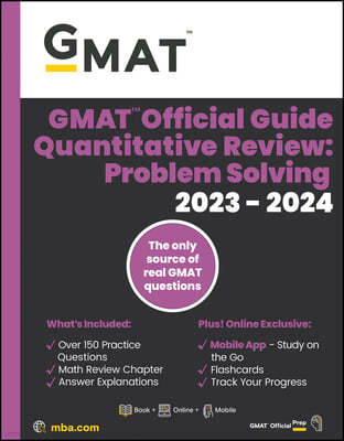 GMAT Official Guide Quantitative Review 2023-2024, Focus Edition: Includes Book + Online Question Bank + Digital Flashcards + Mobile App
