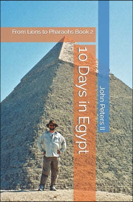 10 Days in Egypt: From Lions to Pharaohs Book 2