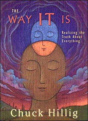 The Way It Is: Realizing the Truth about Everything