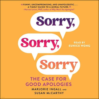 Sorry, Sorry, Sorry: The Case for Good Apologies