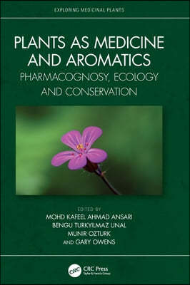 Plants as Medicine and Aromatics: Pharmacognosy, Ecology and Conservation