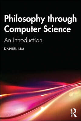 Philosophy through Computer Science
