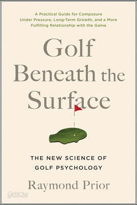 Golf Beneath the Surface: The New Science of Golf Psychology