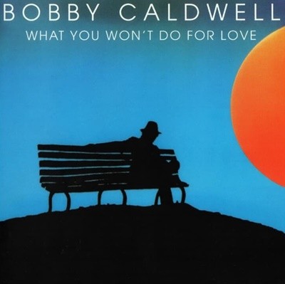ٺ Į (Bobby Caldwell) - What You Won't Do For Love (US߸)
