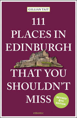 111 Places in Edinburgh That You Shouldn't Miss Revised