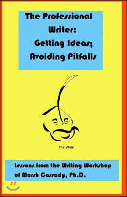 The Professional Writer: Getting Ideas; Avoiding Pitfalls