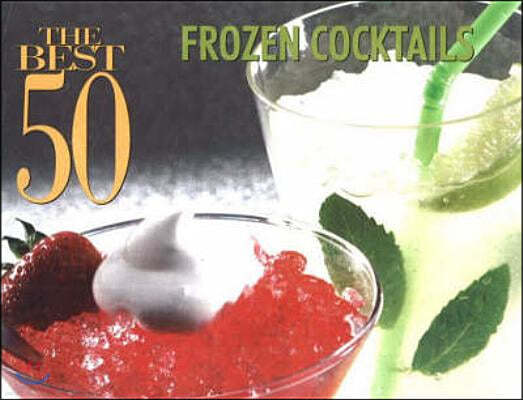 The Best 50 Frozen Cocktails