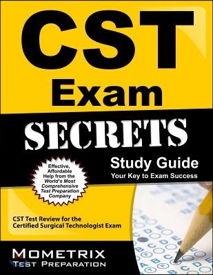 Secrets of the CST Exam Study Guide: CST Test Review for the Certified Surgical Technologist Exam