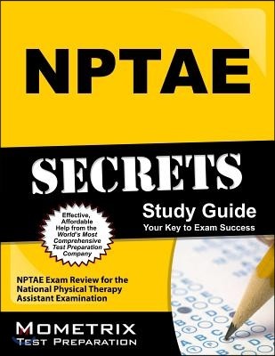 NPTAE Secrets: NPTAE Exam Review for the National Physical Therapy Assistant Examination