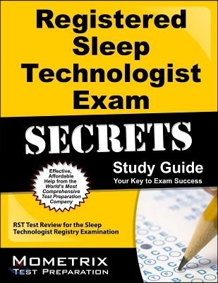 Registered Sleep Technologist Exam Secrets: RST Test Review for the Sleep Technologist Registry Examination