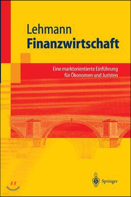 Finanzwirtschaft: Eine Marktorientierte Einf?hrung F?r ?konomen Und Juristen