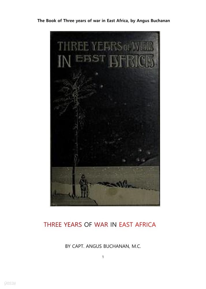 동부 아프리카에서 3년 전쟁. The Book of Three years of war in East Africa, by Angus Buchanan