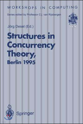 Structures in Concurrency Theory: Proceedings of the International Workshop on Structures in Concurrency Theory (Strict), Berlin, 11-13 May 1995