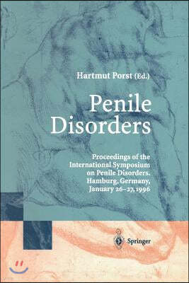 Penile Disorders: International Symposium on Penile Disorders, Hamburg, Germany, January 26-27, 1996