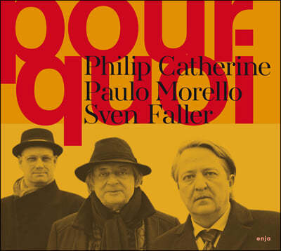 Philip Catherine / Paulo Morello / Sven Faller (필립 캐서린 / 파울로 모렐로 / 스벤 팔러) - POURQOI