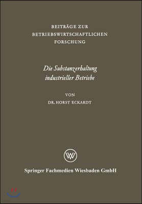 Die Substanzerhaltung Industrieller Betriebe: Untersucht Am Beispiel Der Nieders?chsischen Industrie